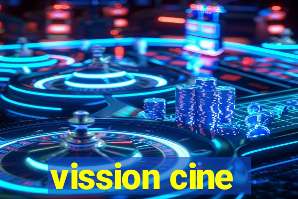 vission cine